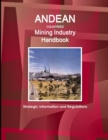 Image for Andean Countries Mining Industry Handbook - Strategic Information and Regulations
