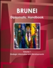 Image for Brunei Diplomatic Handbook Volume 1 Strategic Information and Developments