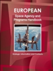 Image for European Space Agency and Programs Handbook : Strategic Information and Contacts