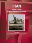 Image for Iran Armed Forces Weapon Systems Handbook Volume 1 Strategic Information and Weapon Systems