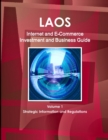 Image for Laos Internet and E-Commerce Investment and Business Guide Volume 1 Strategic Information and Regulations