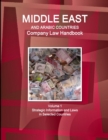 Image for Middle East and Arabic Countries Company Law Handbook Volume 1 Strategic Information and Laws in Selected Countries