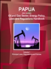 Image for Papua New Guinea Oil and Gas Sector, Energy Policy, Laws and Regulations Handbook Volume 1 Principal Laws, Regulations and Policies
