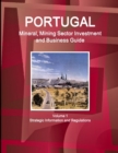 Image for Portugal Mineral, Mining Sector Investment and Business Guide Volume 1 Strategic Information and Regulations