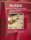 Image for Russia Publishing, Printing and Copying Industry Directory Volume 1 Strategic Information and Contacts