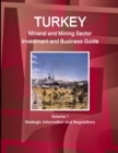Image for Turkey Mineral and Mining Sector Investment and Business Guide Volume 1 Strategic Information and Regulations