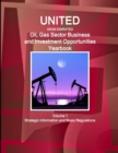 Image for United Arab Emirates Oil, Gas Sector Business and Investment Opportunities Yearbook Volume 1 Strategic Information and Basic Regulations