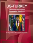 Image for US-Turkey Diplomatic and Political Cooperation Handbook - Strategic Information and Developments