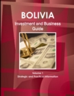 Image for Bolivia Investment and Business Guide Volume 1 Strategic and Practical Information