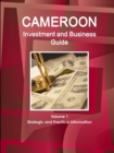 Image for Cameroon Investment and Business Guide Volume 1 Strategic and Practical Information