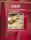 Image for Haiti Labor Laws and Regulations Handbook - Strategic Information and Basic Laws