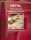 Image for Nepal Labor Laws and Regulations Handbook : Strategic Information and Basic Laws