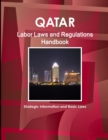 Image for Qatar Labor Laws and Regulations Handbook - Strategic Information and Basic Laws