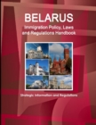 Image for Belarus Immigration Policy, Laws and Regulations Handbook : Strategic Information and Regulations
