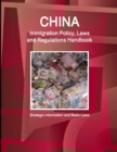 Image for China Immigration Policy, Laws and Regulations Handbook
