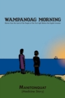 Image for Wampanoag Morning : Stories from the Land of the People of the First Light Before the English Invasion