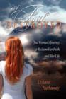 Image for A Faith Destroyed : One Woman&#39;s Journey to Reclaim Her Faith and Her Life