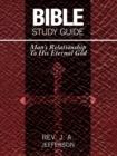 Image for Bible Study Guide : Man&#39;s Relationship To His Eternal God