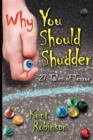 Image for Why You Should Shudder : 27 Tales of Terror