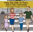 Image for Keep Me Safe at Home and in My Community : A Handbook on Safety for Young Children and Their Families