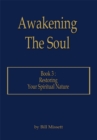 Image for Awakening the Soul: Book 3: Restoring Your Spiritual Nature : Bk. 3.