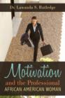 Image for Motivation and the Professional African American Woman