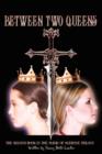 Image for Between Two Queens : The Second Book in The Magic of Scerone Trilogy