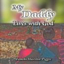 Image for My Daddy Lives with God