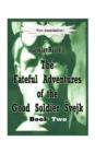 Image for The Fateful Adventures of the Good Soldier Svejk During the World War