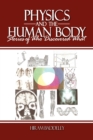 Image for Physics and the Human Body : Stories of Who Discovered What