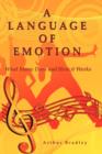 Image for A Language of Emotion : What Music Does and How it Works