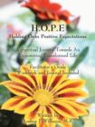 Image for H.O.P.E. Holding Onto Positive Expectations : A Spiritual Journey Towards An Empowering Transformed Life Facilitator&#39;s Guide Workbook and Journal Included