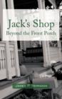 Image for Jack&#39;s Shop : Beyond the Front Porch