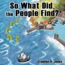Image for So What Did the People Find?