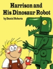 Image for Harrison and His Dinosaur Robot
