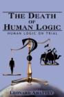 Image for The Death of Human Logic