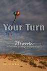 Image for Your Turn : 26 Weeks to Become a Competent Manager