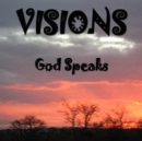 Image for Visions : God Speaks