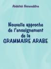 Image for Nouvelle Approche De L&#39;enseignement De La GRAMMAIRE ARABE