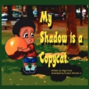 Image for My Shadow is a Copycat