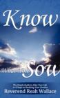 Image for Know What You Sow : The Simple Guide to Alter Your Life or 8 Steps to Realizing Your Dreams