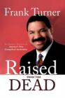Image for Raised from the Dead : The Personal Testimony of America&#39;s First Evangelical Anchorman