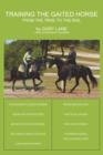 Image for Training the Gaited Horse : From the Trail to the Rail