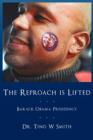 Image for The Reproach is Lifted : Barack Obama Presidency