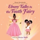Image for Ebony Talks to the Tooth Fairy