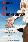 Image for Book of Bankruptcy : The Simple Guide to Bankruptcy and Other Remedies to Debt