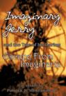 Image for Imaginary Jerry : and the Tale of His Daring Escape from Imaginaria
