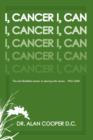 Image for I, Cancer : The Semi-Buddhist Answer to Dancing with Cancer...YOU LEAD