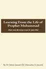 Image for Learning From the Life of Prophet Muhammad : Peace and Blessing of God be Upon Him