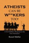 Image for Atheists Can Be Wankers Too! : A Foot Soldier&#39;s Response to the Four Horsemen